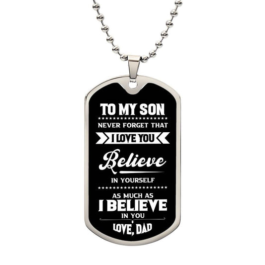 To My Son | Never Forget That I Love You - Dog Tag